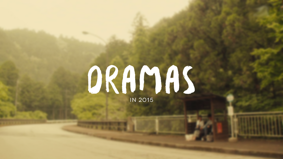 A year in dramas (2015).
